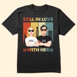 Still In Love With Her Too Tired To Train A New Man Funny Couple - Personalized Matching Couple Shirts - Image 2