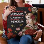 Always Chingona Sometimes Cabrona But Never Pendeja - Personalized Pillow (Insert Included) - Image 3