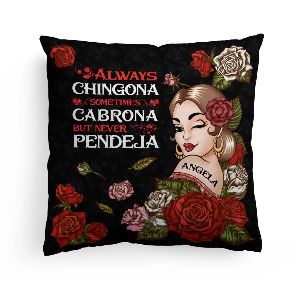Always-Chingona-Sometimes-Cabrona-But-Never-Pendeja-Personalized-Pillow-Birthday-Loving-Gift-For-Hispanics-_-Latinos_2.jpg Always Chingona Sometimes Cabrona But Never Pendeja - Personalized Pillow (Insert Included) - Image 1