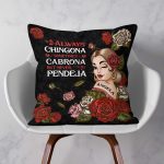 Always Chingona Sometimes Cabrona But Never Pendeja - Personalized Pillow (Insert Included) - Image 2