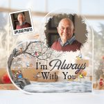 I'm Always With You Memorial Gift - Personalized Acrylic Photo Plaque