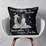 Memorial Pet When You Miss Me Have No Fear - Personalized Photo Pillow - Image 2