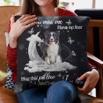 Memorial Pet When You Miss Me Have No Fear - Personalized Photo Pillow - Image 4